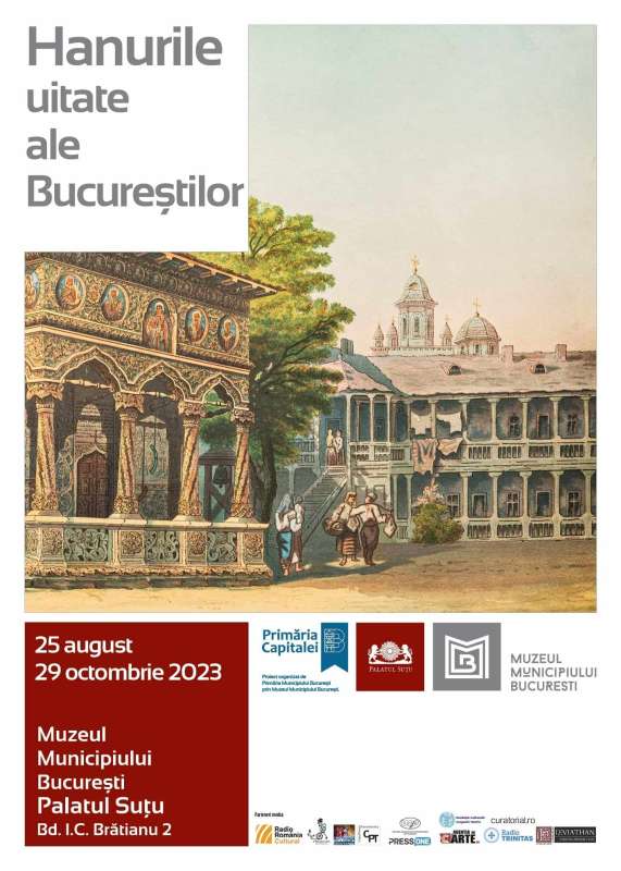 Expoziţia tematică ''Hanurile uitate ale Bucureştilor'' - din 25 august, la Palatul Suţu